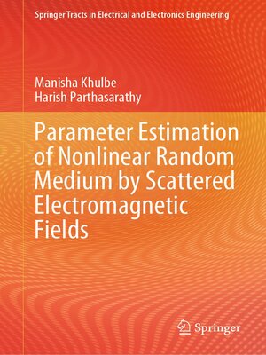 cover image of Parameter Estimation of Nonlinear Random Medium by Scattered Electromagnetic Fields